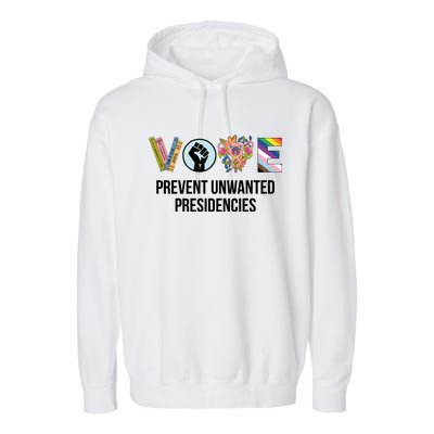 Vote Prevent Unwanted Presidencies Garment-Dyed Fleece Hoodie