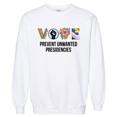 Vote Prevent Unwanted Presidencies Garment-Dyed Sweatshirt