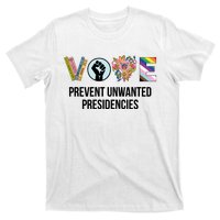 Vote Prevent Unwanted Presidencies T-Shirt