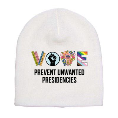 Vote Prevent Unwanted Presidencies Short Acrylic Beanie