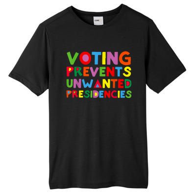 Voting Prevents Unwanted Presidencies Tall Fusion ChromaSoft Performance T-Shirt