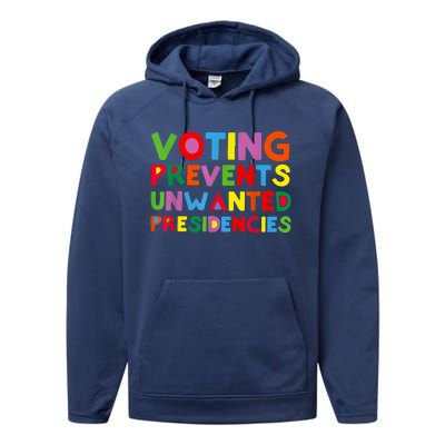 Voting Prevents Unwanted Presidencies Performance Fleece Hoodie