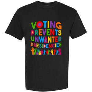 Voting Prevents Unwanted Presidencies Funny Saying Quote Garment-Dyed Heavyweight T-Shirt