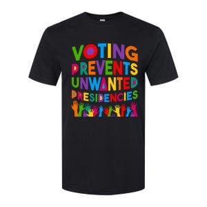 Voting Prevents Unwanted Presidencies Funny Saying Quote Softstyle CVC T-Shirt