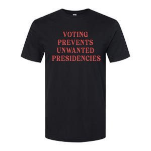 Voting Prevents Unwanted Presidencies Softstyle CVC T-Shirt