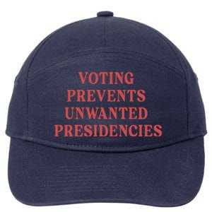 Voting Prevents Unwanted Presidencies 7-Panel Snapback Hat