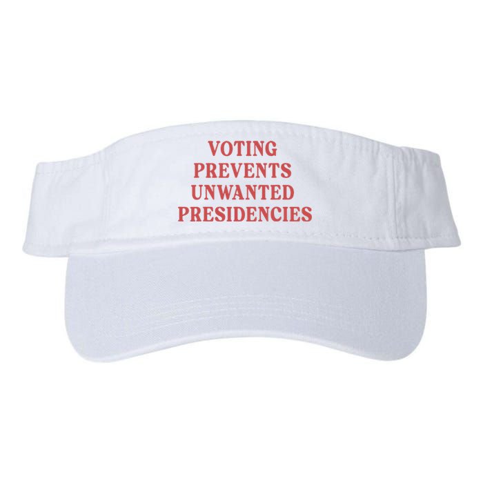 Voting Prevents Unwanted Presidencies Valucap Bio-Washed Visor