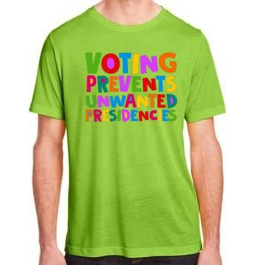 Voting Prevents Unwanted Presidencies Adult ChromaSoft Performance T-Shirt