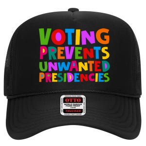 Voting Prevents Unwanted Presidencies High Crown Mesh Back Trucker Hat