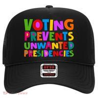 Voting Prevents Unwanted Presidencies High Crown Mesh Back Trucker Hat