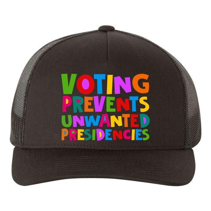 Voting Prevents Unwanted Presidencies Yupoong Adult 5-Panel Trucker Hat