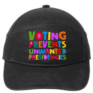 Voting Prevents Unwanted Presidencies 7-Panel Snapback Hat