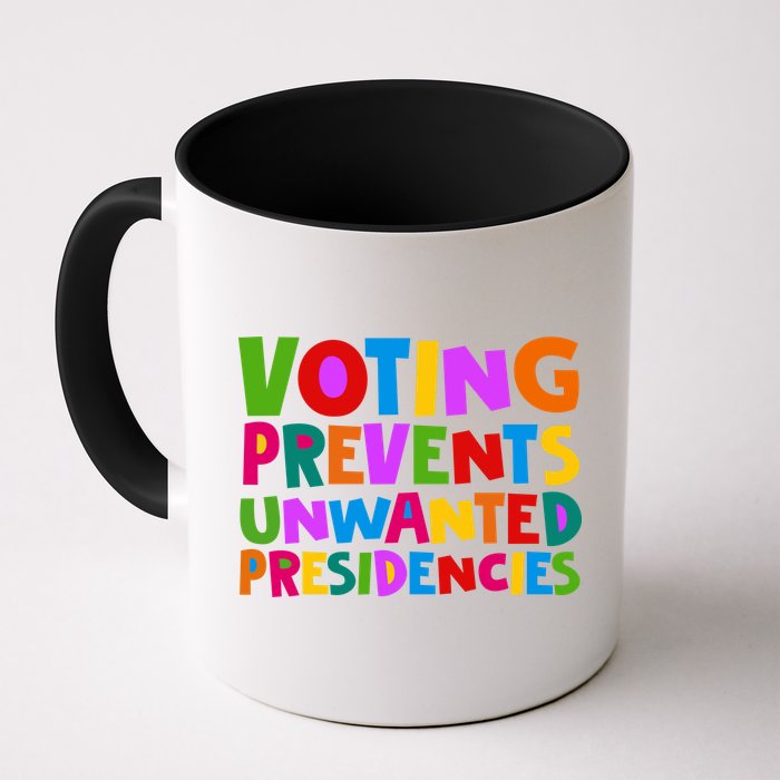 Voting Prevents Unwanted Presidencies Mug