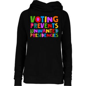 Voting Prevents Unwanted Presidencies Womens Funnel Neck Pullover Hood