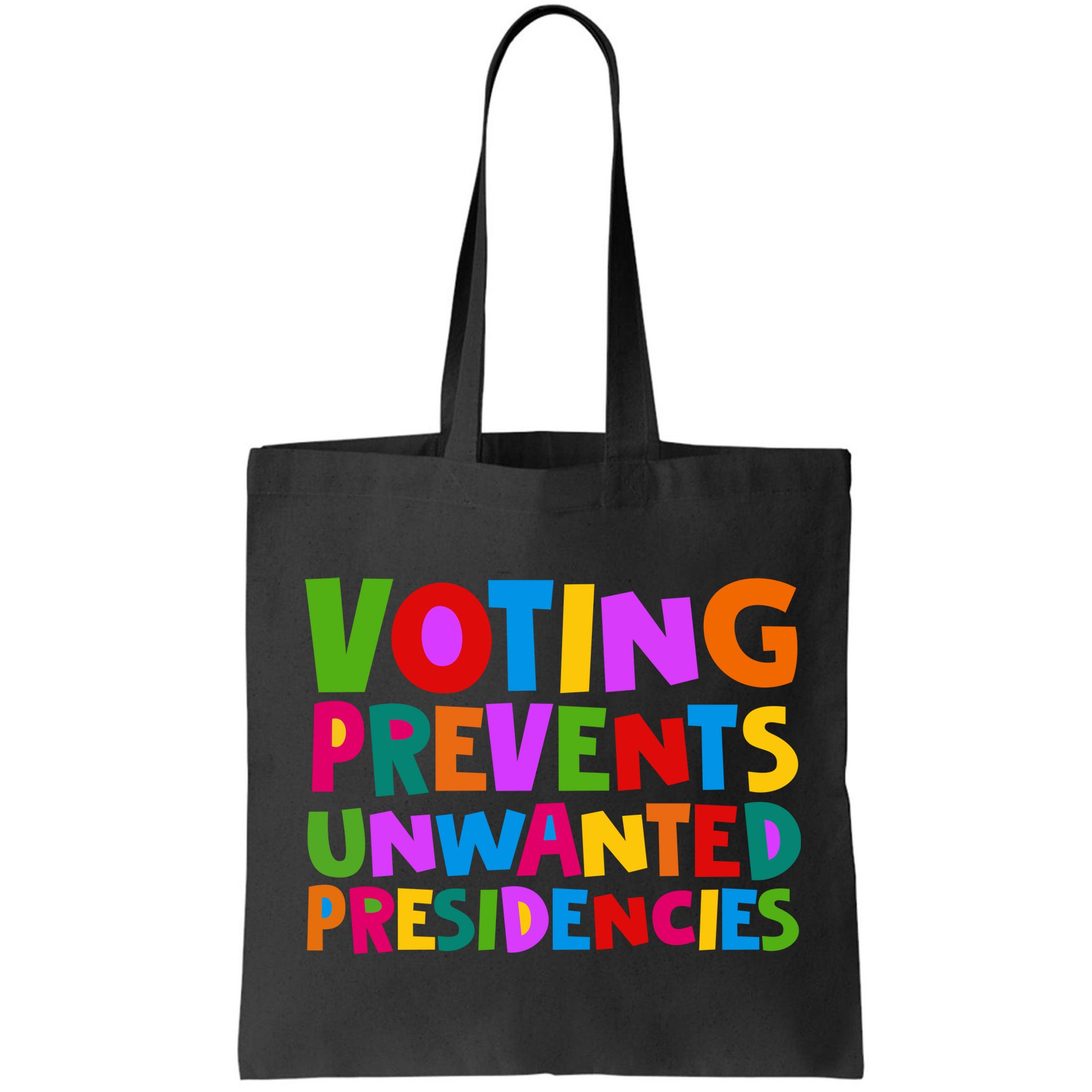 Voting Prevents Unwanted Presidencies Bag