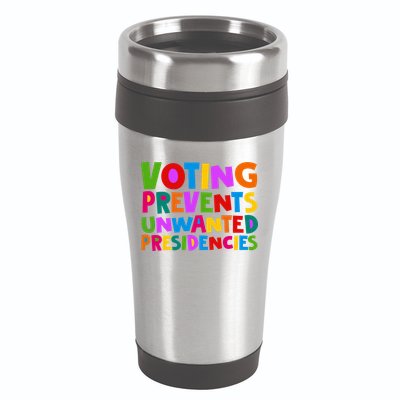 Voting Prevents Unwanted Presidencies 16oz Travel Tumbler