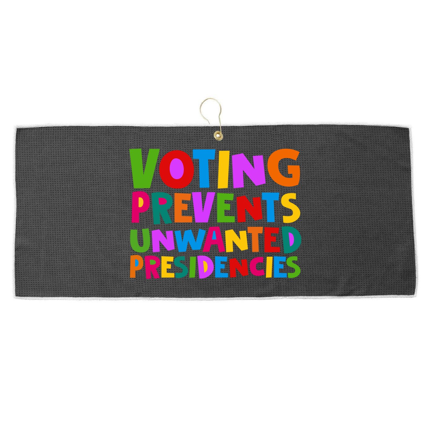 Voting Prevents Unwanted Presidencies Large Microfiber Waffle Golf Towel