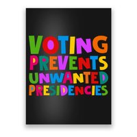 Voting Prevents Unwanted Presidencies Poster
