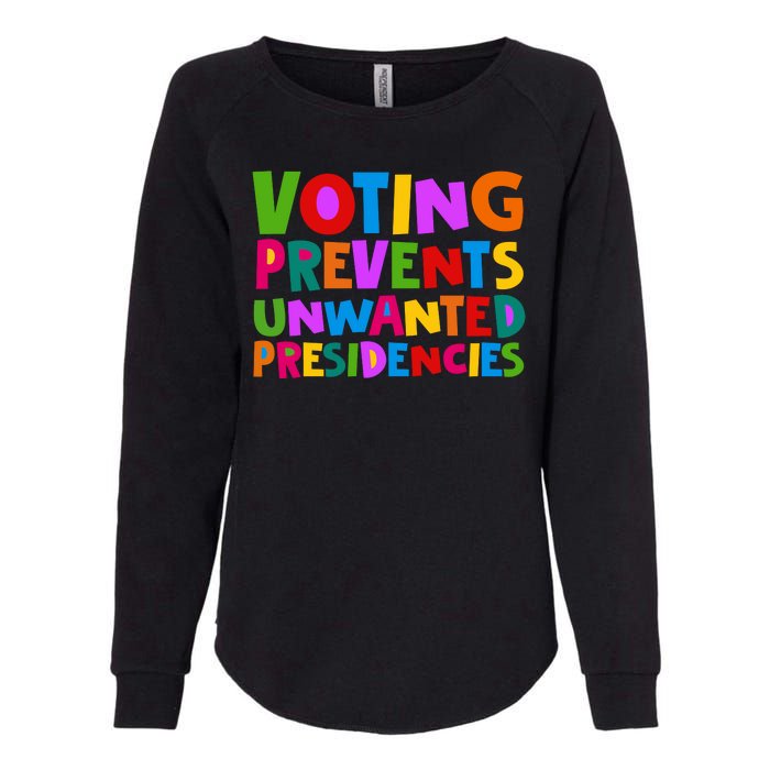 Voting Prevents Unwanted Presidencies Womens California Wash Sweatshirt