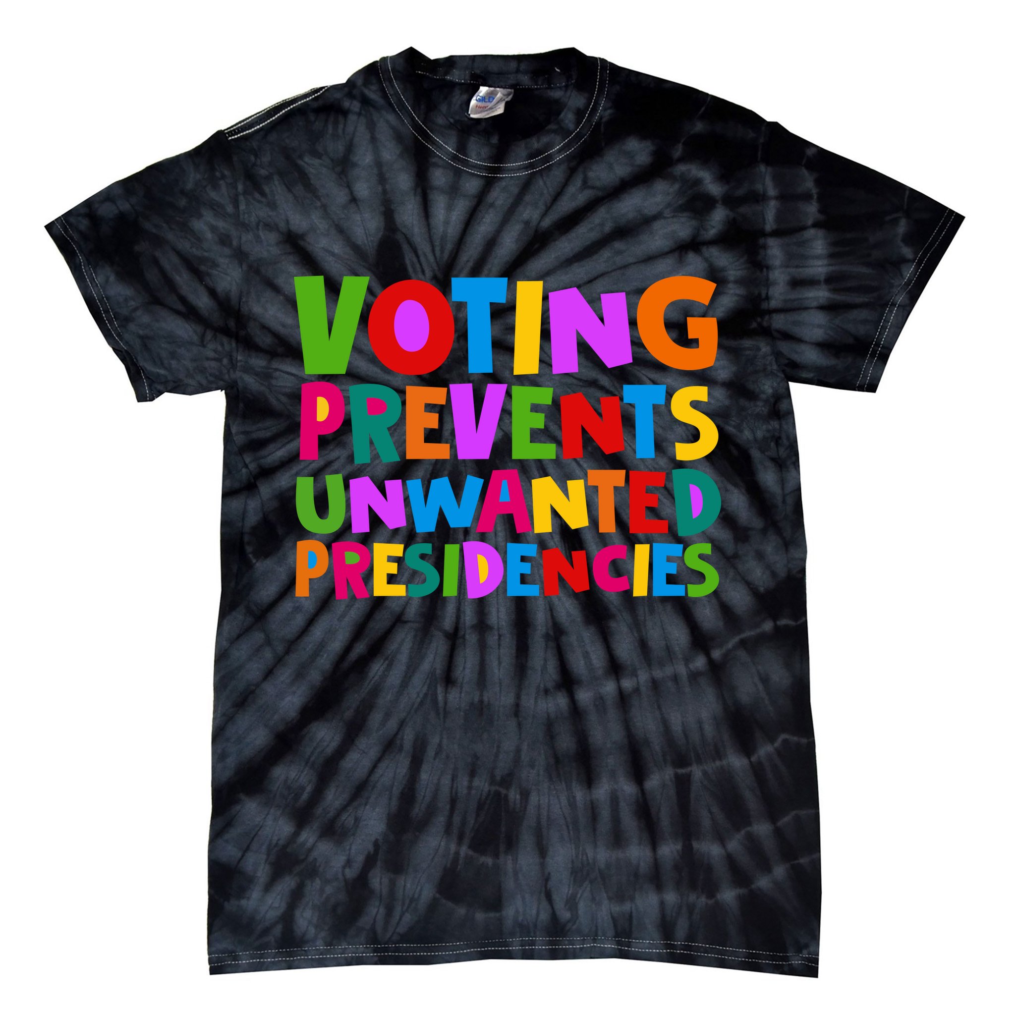 Voting Prevents Unwanted Presidencies Tie-Dye T-Shirt