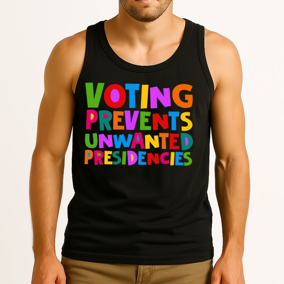 Voting Prevents Unwanted Presidencies Tank Top