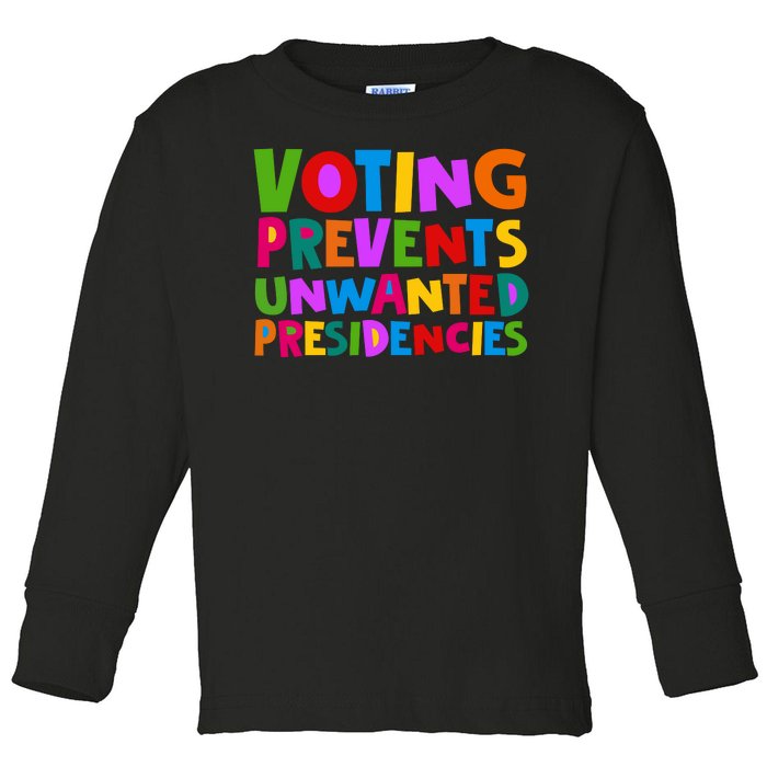 Voting Prevents Unwanted Presidencies Toddler Long Sleeve Shirt