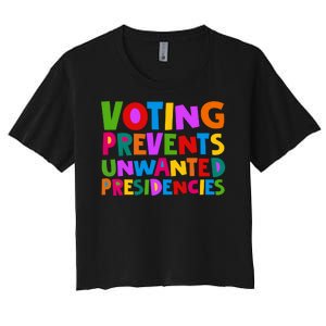 Voting Prevents Unwanted Presidencies Women's Crop Top Tee