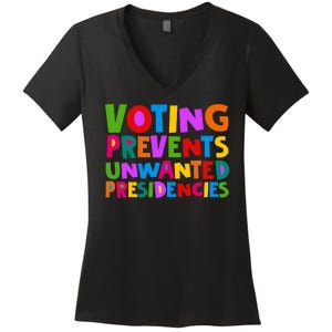 Voting Prevents Unwanted Presidencies Women's V-Neck T-Shirt