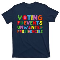 Voting Prevents Unwanted Presidencies T-Shirt