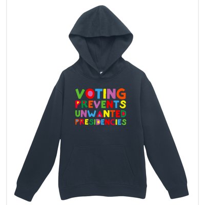 Voting Prevents Unwanted Presidencies Urban Pullover Hoodie