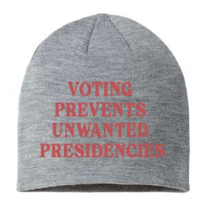 Voting Prevents Unwanted Presidencies Sustainable Beanie