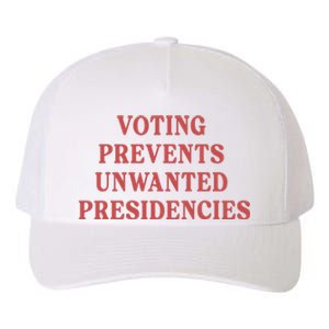 Voting Prevents Unwanted Presidencies Yupoong Adult 5-Panel Trucker Hat