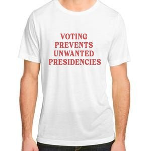 Voting Prevents Unwanted Presidencies Adult ChromaSoft Performance T-Shirt