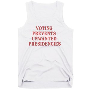 Voting Prevents Unwanted Presidencies Tank Top