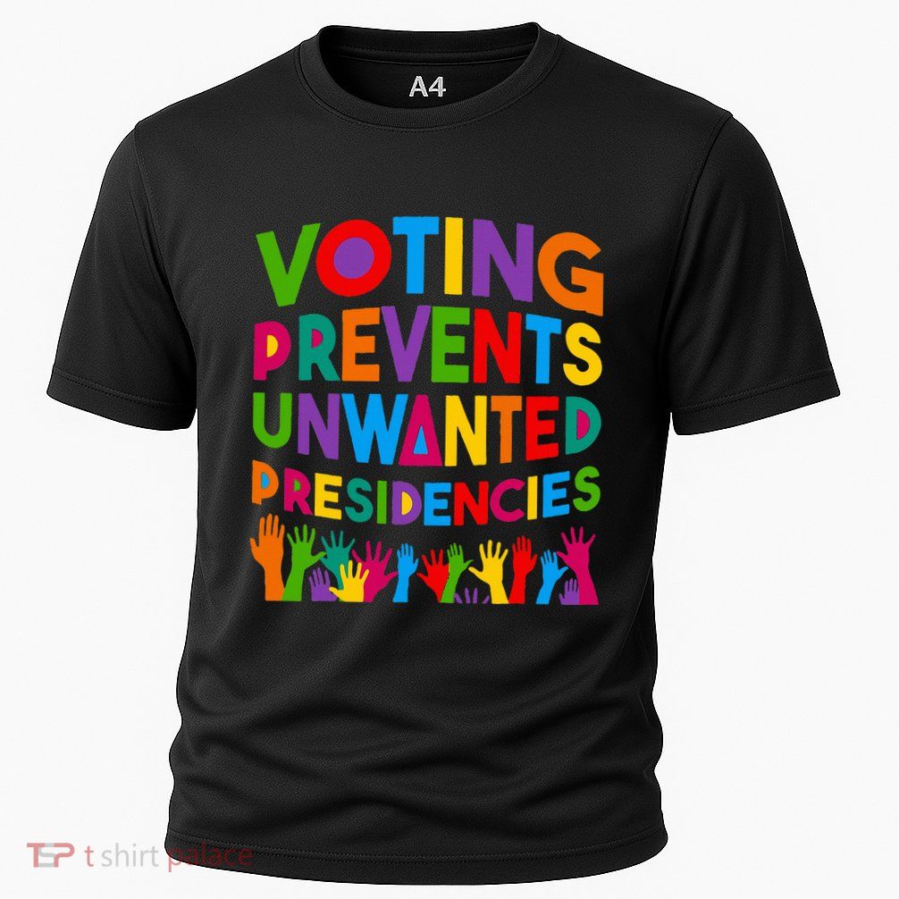 Voting Prevents Unwanted Presidencies Cooling Performance Crew T-Shirt