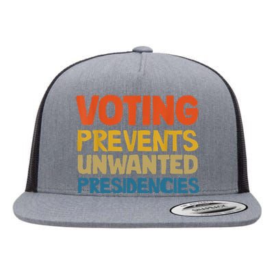 Voting Prevents Unwanted Presidencies Flat Bill Trucker Hat