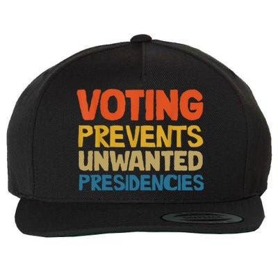 Voting Prevents Unwanted Presidencies Wool Snapback Cap