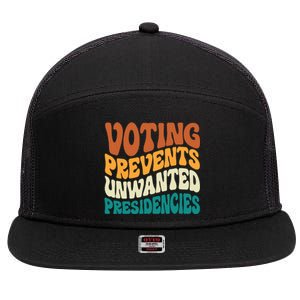 Voting Prevents Unwanted Presidencies 7 Panel Mesh Trucker Snapback Hat