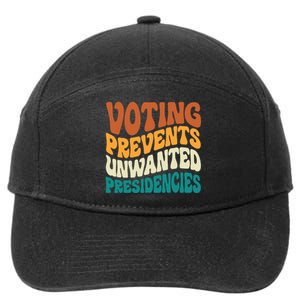 Voting Prevents Unwanted Presidencies 7-Panel Snapback Hat