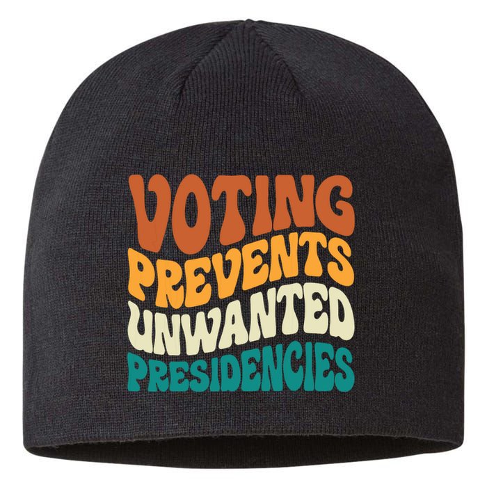 Voting Prevents Unwanted Presidencies Sustainable Beanie