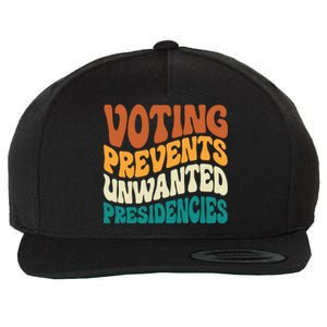 Voting Prevents Unwanted Presidencies Wool Snapback Cap