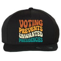 Voting Prevents Unwanted Presidencies Wool Snapback Cap