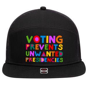 Voting Prevents Unwanted Presidencies 7 Panel Mesh Trucker Snapback Hat