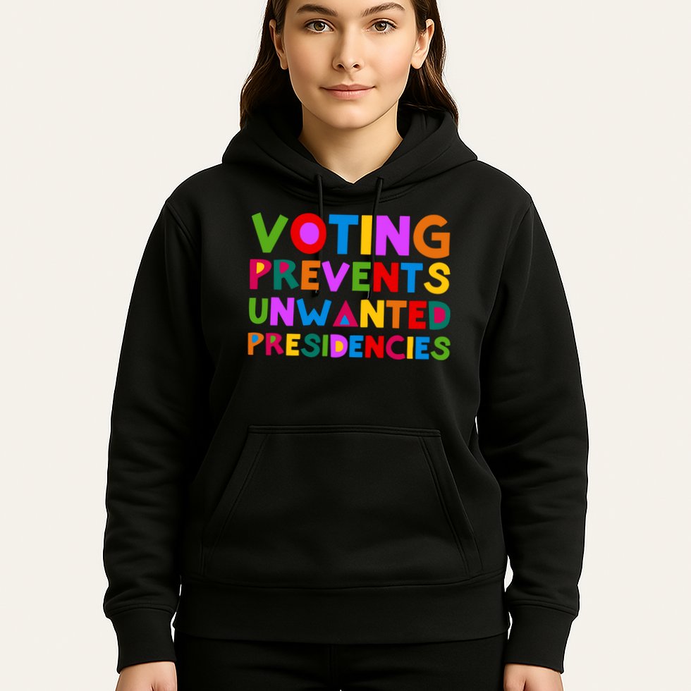 Voting Prevents Unwanted Presidencies Hoodie