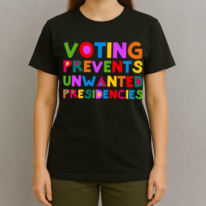 Voting Prevents Unwanted Presidencies T-Shirt