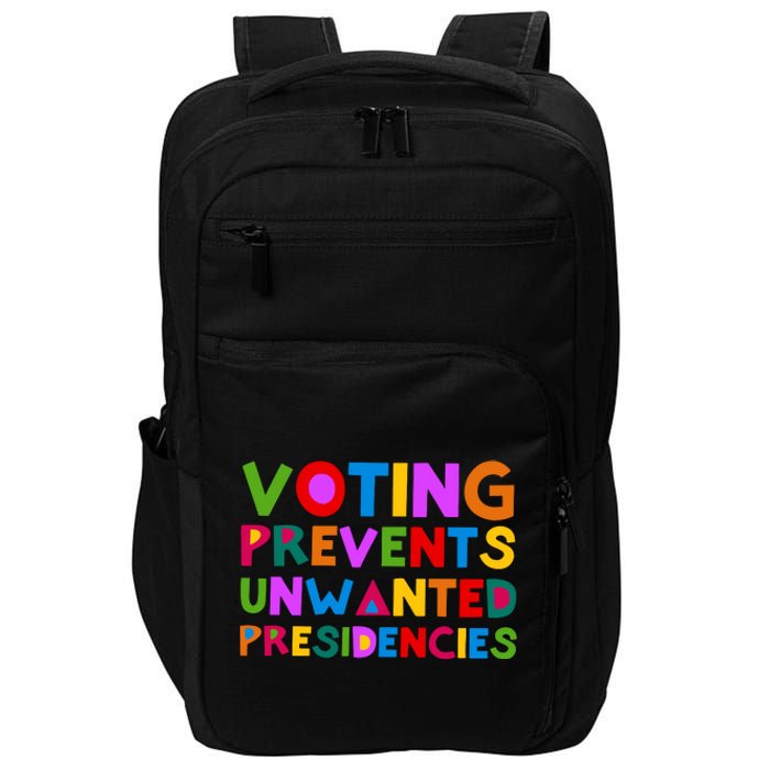 Voting Prevents Unwanted Presidencies Impact Tech Backpack