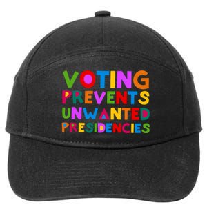 Voting Prevents Unwanted Presidencies 7-Panel Snapback Hat