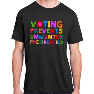 Voting Prevents Unwanted Presidencies Adult ChromaSoft Performance T-Shirt