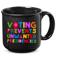 Voting Prevents Unwanted Presidencies 15oz Campfire Ceramic Mug