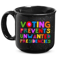 Voting Prevents Unwanted Presidencies 15oz Campfire Ceramic Mug